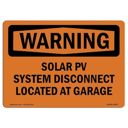 Signmission OSHA Warning Sign, 12" H, Rigid Plastic, Solar PV System Disconnect Located At Garage, Landscape OS-WS-P-1218-L-12403